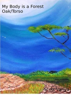 cover image of My Body is a Forest-Oak/Torso